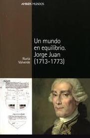 Un Mundo en Equilibrio "Jorge Juan, 1713-1773"