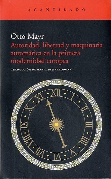 Autoridad, Libertad y Maquinaria Automática en la Primera Modernidad. 