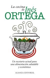 Cocina de Inés Ortega, La "Un Recetario Actual para una Alimentación Saludable y Económica"