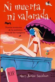 Ni Muerta ni Valorada "Nuevas Aventuras de la Autentica Reina de los Vampiros"