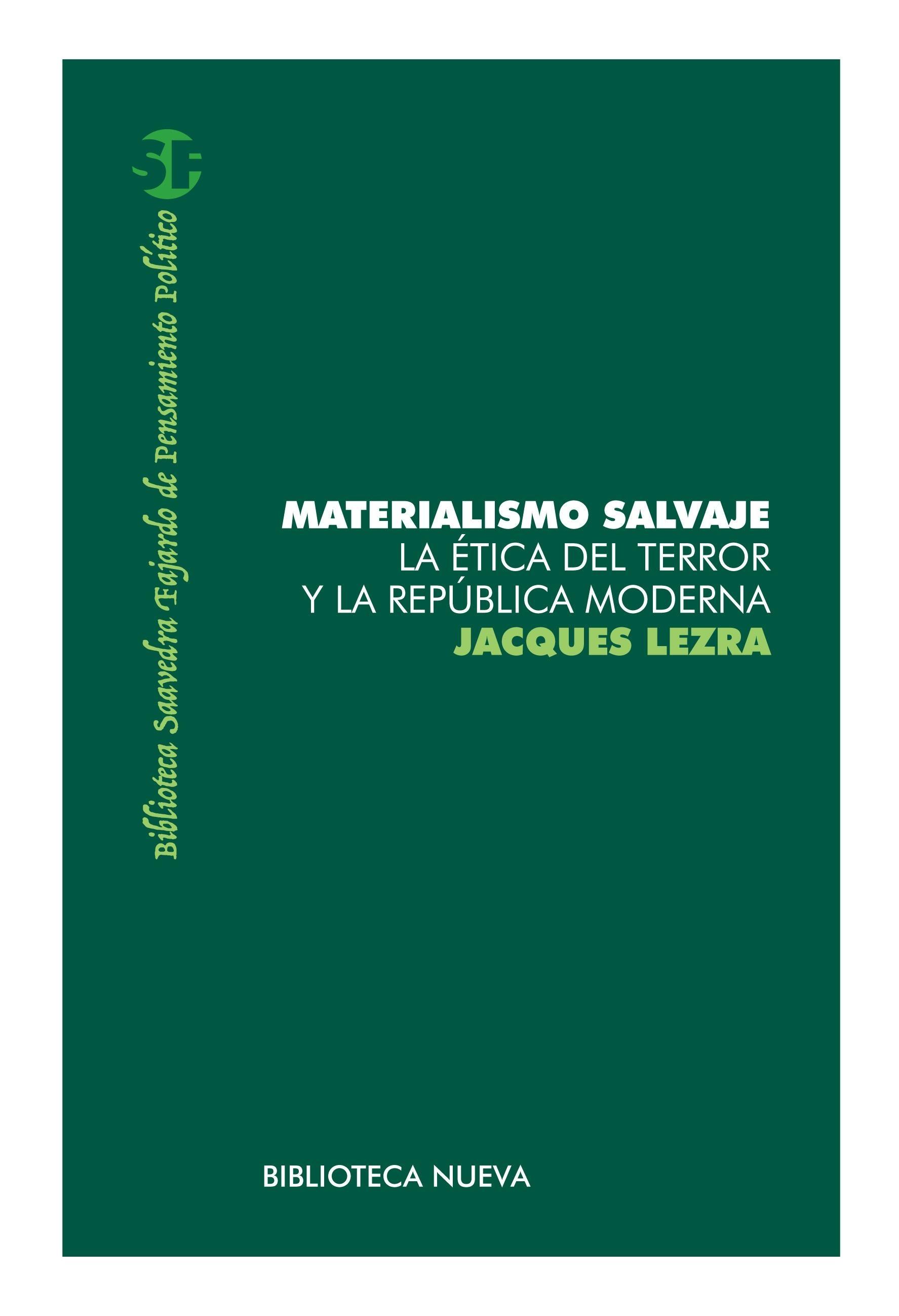 Materialismo Salvaje "La Ética del Terror y la República Moderna"