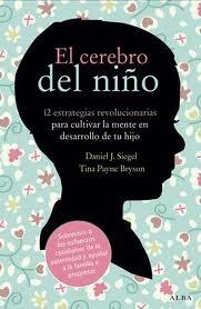 El Cerebro del Niño "12 Estrategias Revolucionarias para Cultivar la Mente en Desarrollo". 