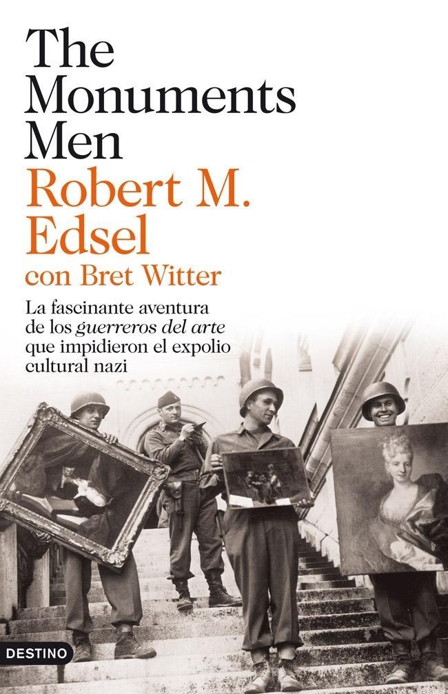 The Monuments Men "La Fascinante Aventura de los Guerreros del Arte que Impidieron". 