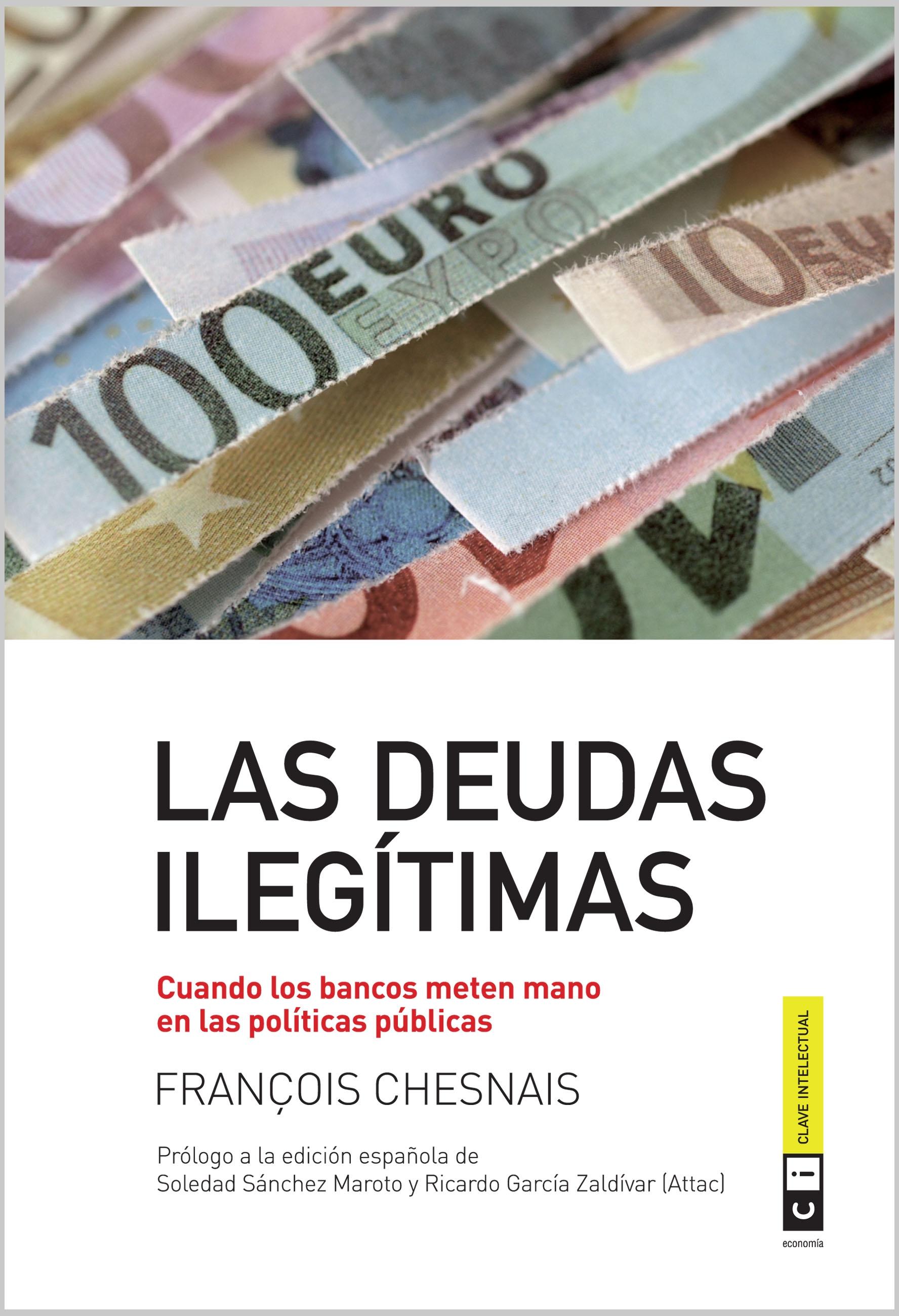 Las Deudas Ilegítimas "Cuando los Bancos Meten Mano en las Políticas Públicas"