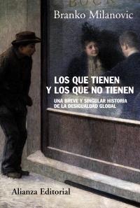 Los que Tienen y los que no Tienen "Breve y Particular Historia de la Desigualdad Global". 