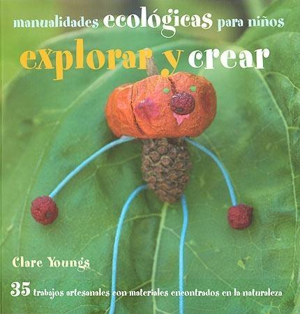 Explorar y Crear "Manualidades Ecológicas para Niños". 
