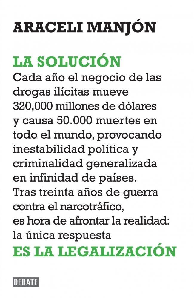 Solución, La "La Legalización de las Drogas". 