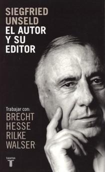 Autor y su Editor, El "Trabajar con Bretch, Hesse, Rilke, Walser"