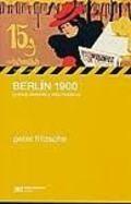 Berlin 1900 "Prensa, Lectores y Vida Moderna"