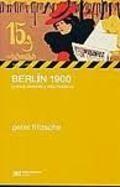 Berlin 1900 "Prensa, Lectores y Vida Moderna"