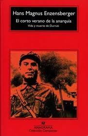 Corto Verano de la Anarquia, El. Vida y Muerte de Durruti. 