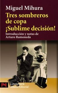 colegio En consecuencia Suministro Librería Rafael Alberti: Tres Sombreros de Copa. Sublime Decisión | MIHURA, MIGUEL | ALIANZA EDITORIAL colegio En consecuencia Suministro Librería Rafael Alberti: Tres Sombreros de Copa. Sublime Decisión | MIHURA, MIGUEL | ALIANZA EDITORIAL