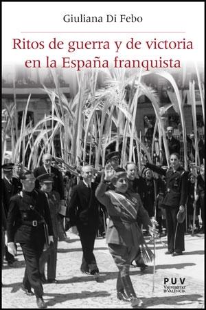 Ritos de Guerra y de Victoria en la España Franquista