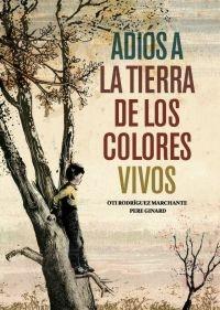 Adiós a la Tierra de los Colores Vivos. 