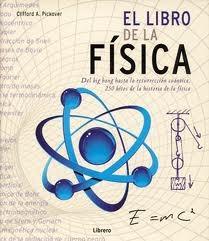 Libro de la Física, El "Del Big Bang hasta la Resurreccion Cuantica 250 Hitos de la Hist"