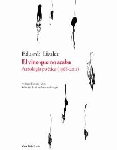 El Vino que no Acaba "Antologia Poetica 1966-2011"