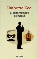 El Superhombre de Masas "Retórica e Ideología en la Novela Popular". 