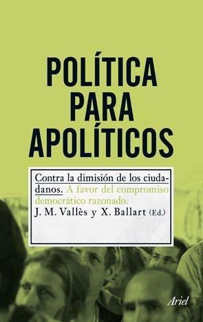 Política para apolíticos "Contra la dimisión de los ciudadanos"