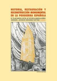 Historia, Restauración y Reconstrucción Monumental en la Posguerra Española