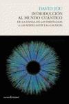 Introducción al Mundo Cuántico "De la Danza de las Partículas a las Semillas de las Galaxias". 