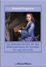 La interpretación de los instrumentos de teclado "Desde el siglo XIV al XIX"