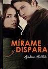 Mírame y Dispara (Novela Ganadora Pejr) "Premio ellas Juvenil Romántica 2012". Mírame y Dispara (Novela Ganadora Pejr) "Premio ellas Juvenil Romántica 2012".