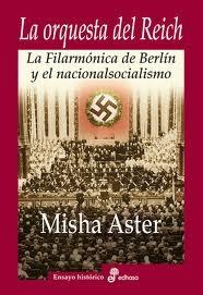 La Orquesta del Reich "La Filarmonica de Berlin y el Nacionalismo". 