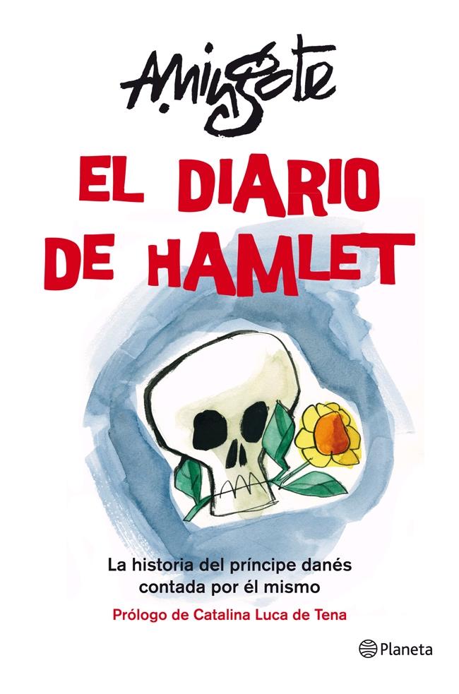 El diario de Hamlet "La historia del príncipe danés contada por él mismo". 