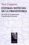 Últimas Noticias de la Prehistoria "Del Adn de los Dinosaurios a las Pinturas de Lascaux"