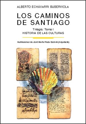 Los Caminos de Santiago. Tomo I "Historia de las Culturas"
