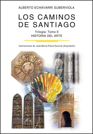Los Caminos de Santiago. Tomo Ii "Historia del Arte"