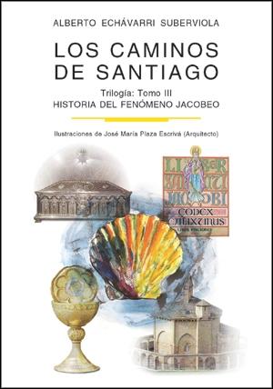 Los Caminos de Santiago. Tomo Iii "Historia del Fenómeno Jacobeo"