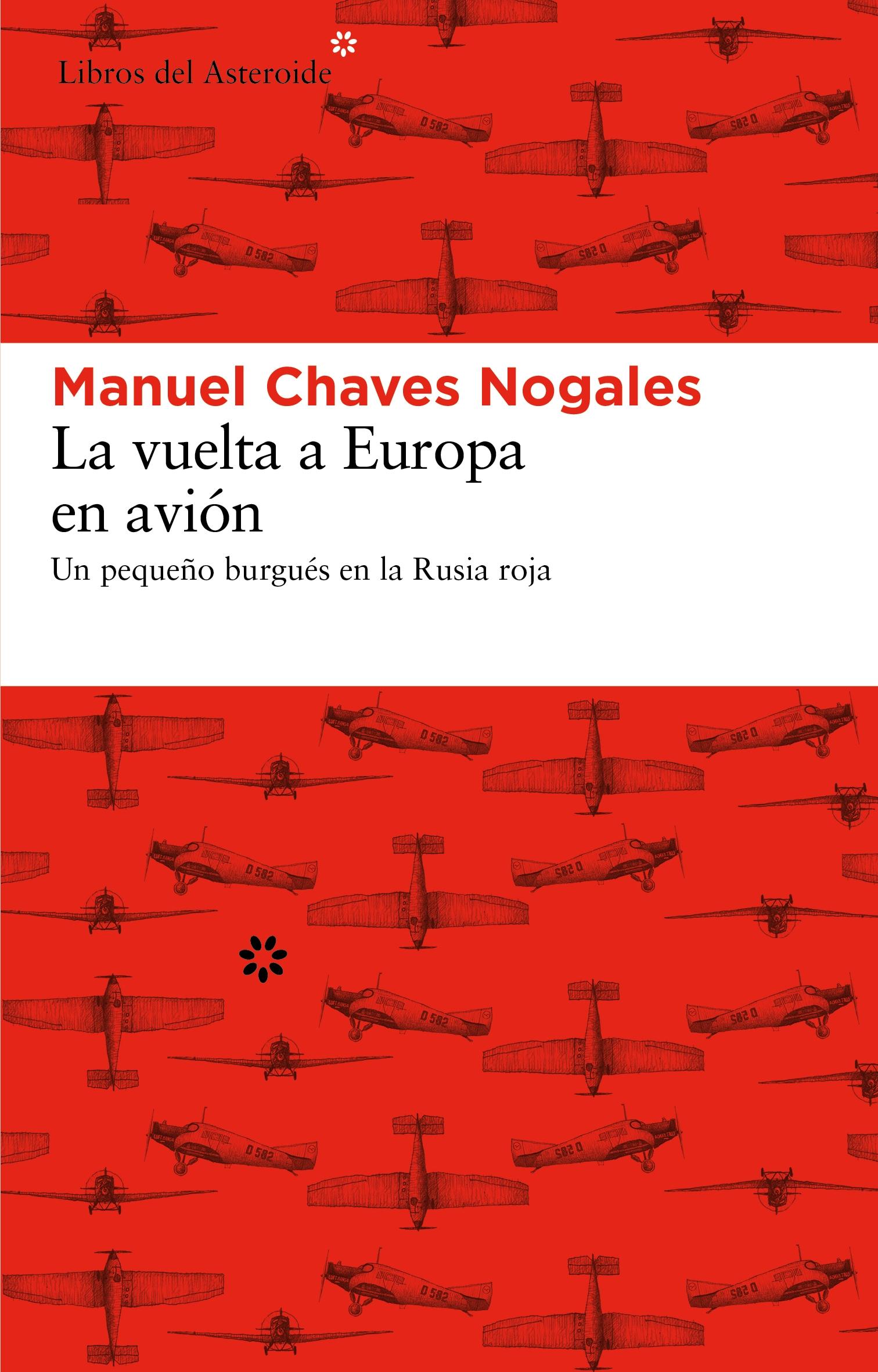 La Vuelta a Europa en Avión "Un Pequeño Burgués en la Rusia Roja"