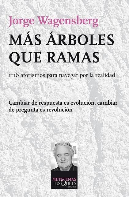 Más árboles que ramas "1116 aforismos para navegar por la realidad". 