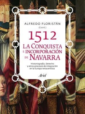 1512. Conquista e Incorporación de Navarra a la Mo. 