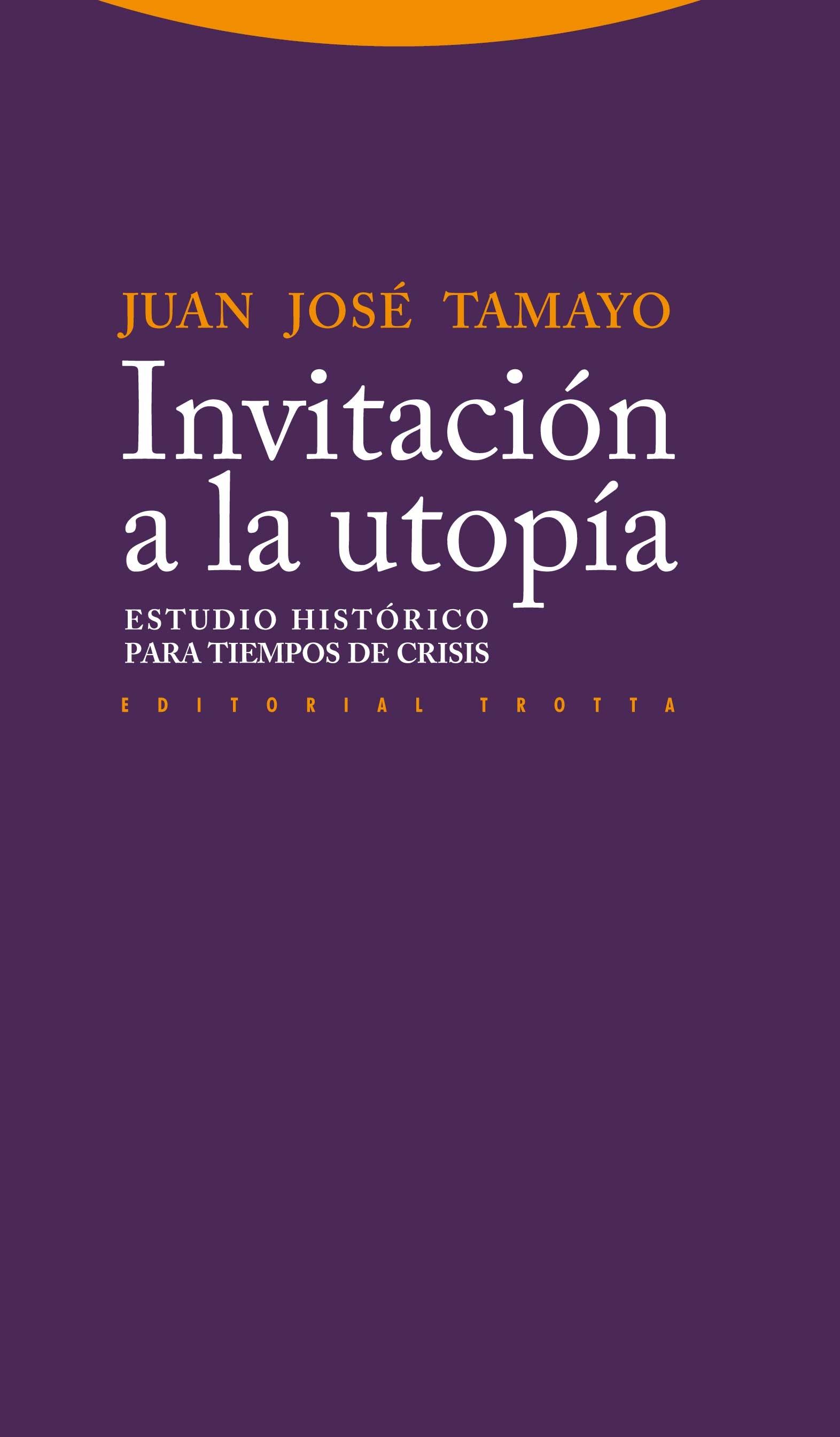 Invitación a la Utopía "Estudio Histórico para Tiempo de Crisis". 