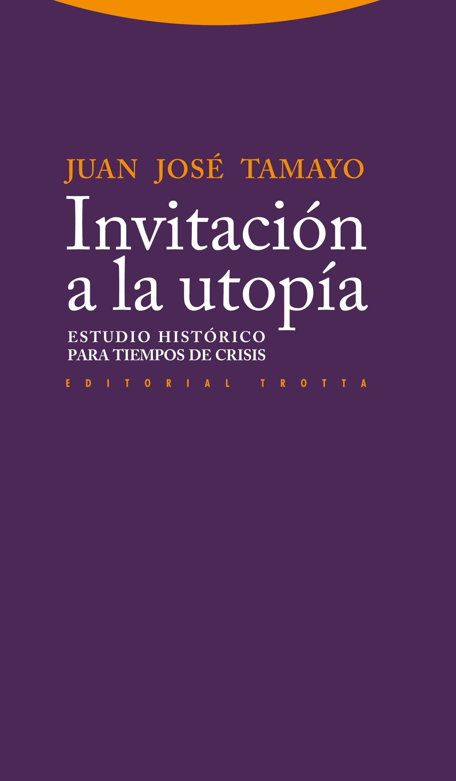 Invitación a la Utopía "Estudio Histórico para Tiempo de Crisis"