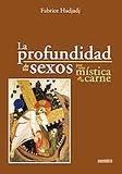 La Profundidad de los Sexos "(Por una Mística de la Carne)". 