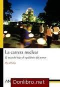 La carrera nuclear "El mundo bajo el equilibrio del terror". 