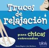 Trucos de Relajación para Chicas Estresadas. 