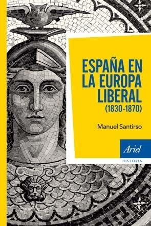 España en la Europa liberal "1830-1870". 