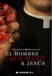 El Hombre que Mato a Jesus. 