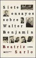 Siete Ensayos sobre Walter Benjamin. 