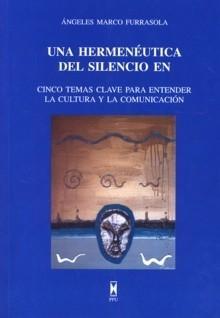 Una Hermeneútica del Silencio en Cinco Temas Clave para Entender la Cultura y la Comunicación