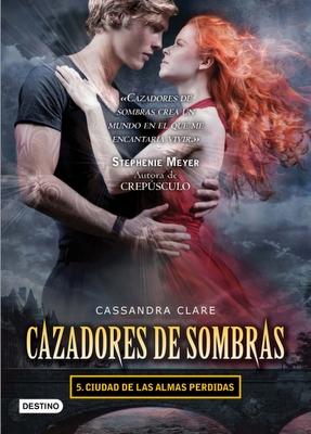 Cazadores de Sombras 5 "Ciudad de las Almas Perdidas". 