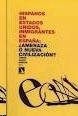 Hispanos en Estados Unidos, Inmigrantes en España: ¿Amenaza o Nueva Civilización. 