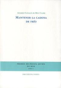 Mantener la Cadena de Frio "Premio de Poesia Joven de Rne 2011". 