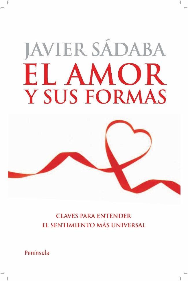 El Amor y sus Formas "Claves para Entender el Sentimiento mas Universal". 