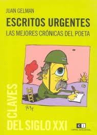ESCRITOS URGENTES. Las mejores cronicas del poeta. 
