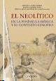 El Neolítico "En la Península Ibérica y su Contexto Europeo"